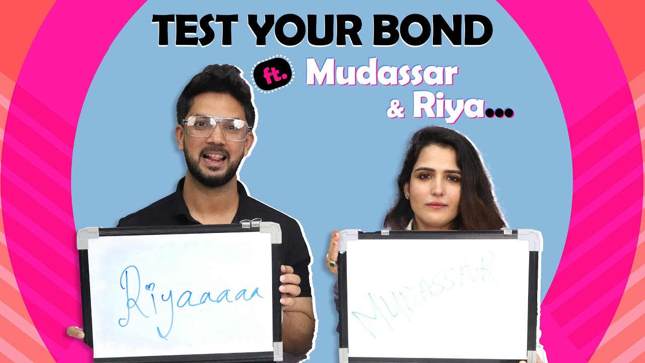 Test Your Bond Ft. Mudassar & Riya | Fun Secrets Spilled | India Forums