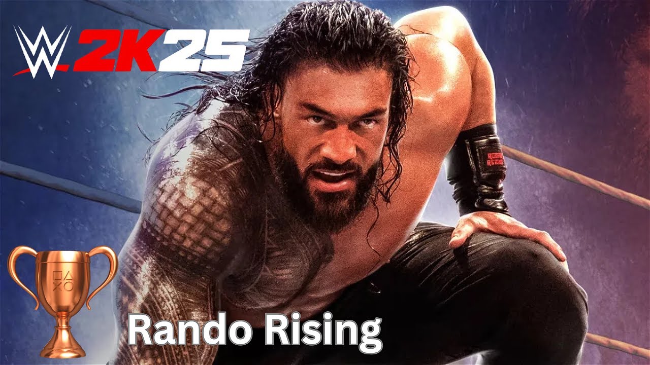 Rando Rising - WWE 2K25 Trophy Guide