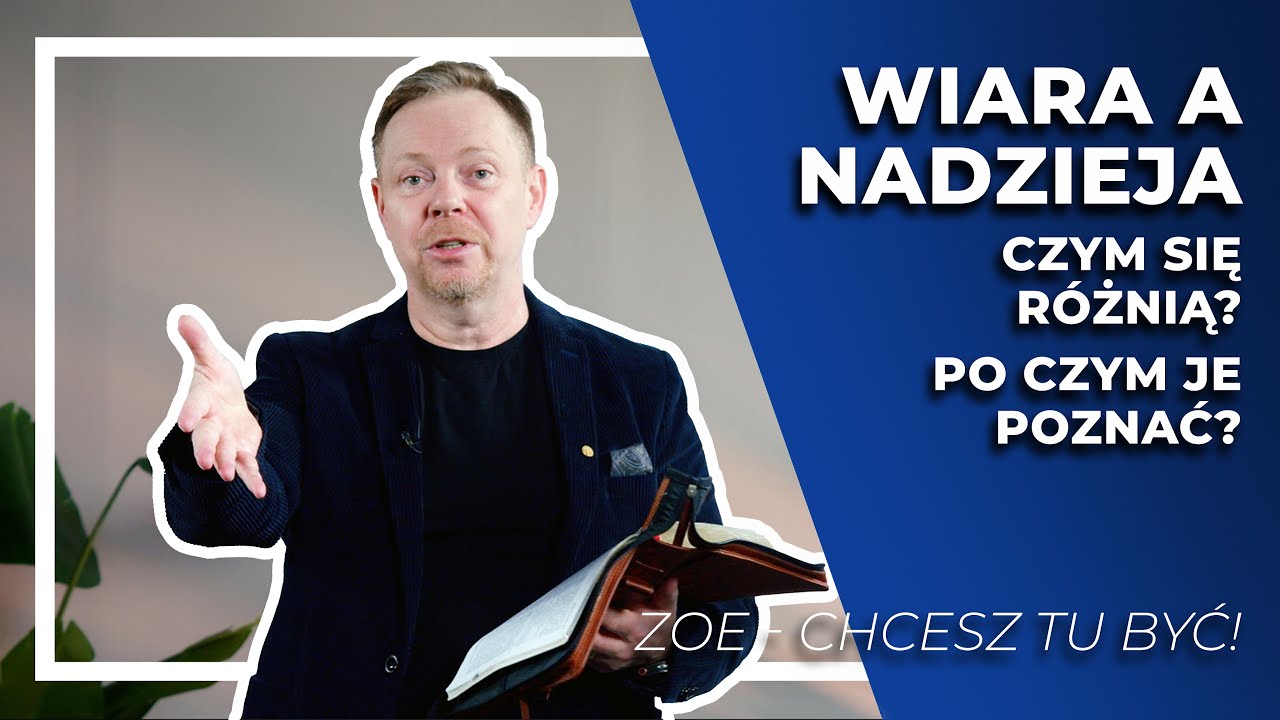 Różnica między wiarą a nadzieją |  ZOE - Chcesz tu być!