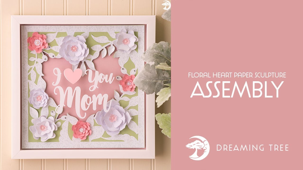 SVG File - Floral Heart Paper Sculpture - Assembly Tutorial (For Cricut, Silhouette, and ScanNCut)
