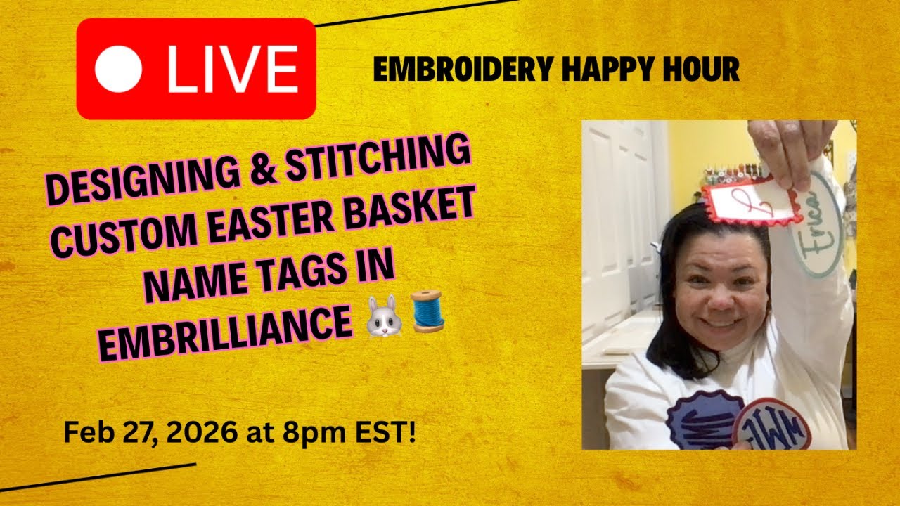 Embroidery LIVE - Designing & Stitching Custom Easter Basket Name Tags in Embrilliance