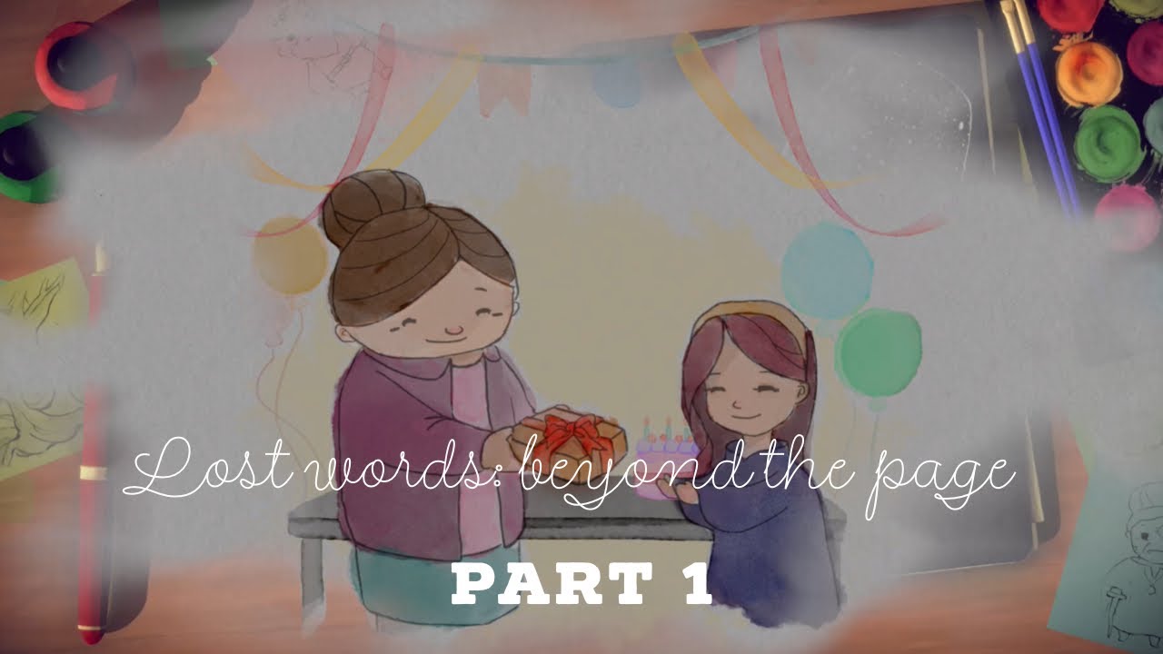 Lost Words: Beyond the Page | Part 1