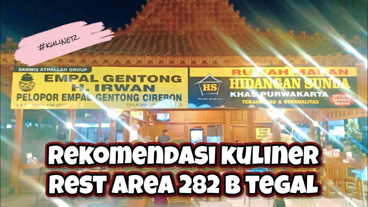 Rekomendasi Kuliner Di Rest Area KM 282 B Tegal Arah Jakarta | EMPAL GENTONG H.IRWAN | Khas Cirebon