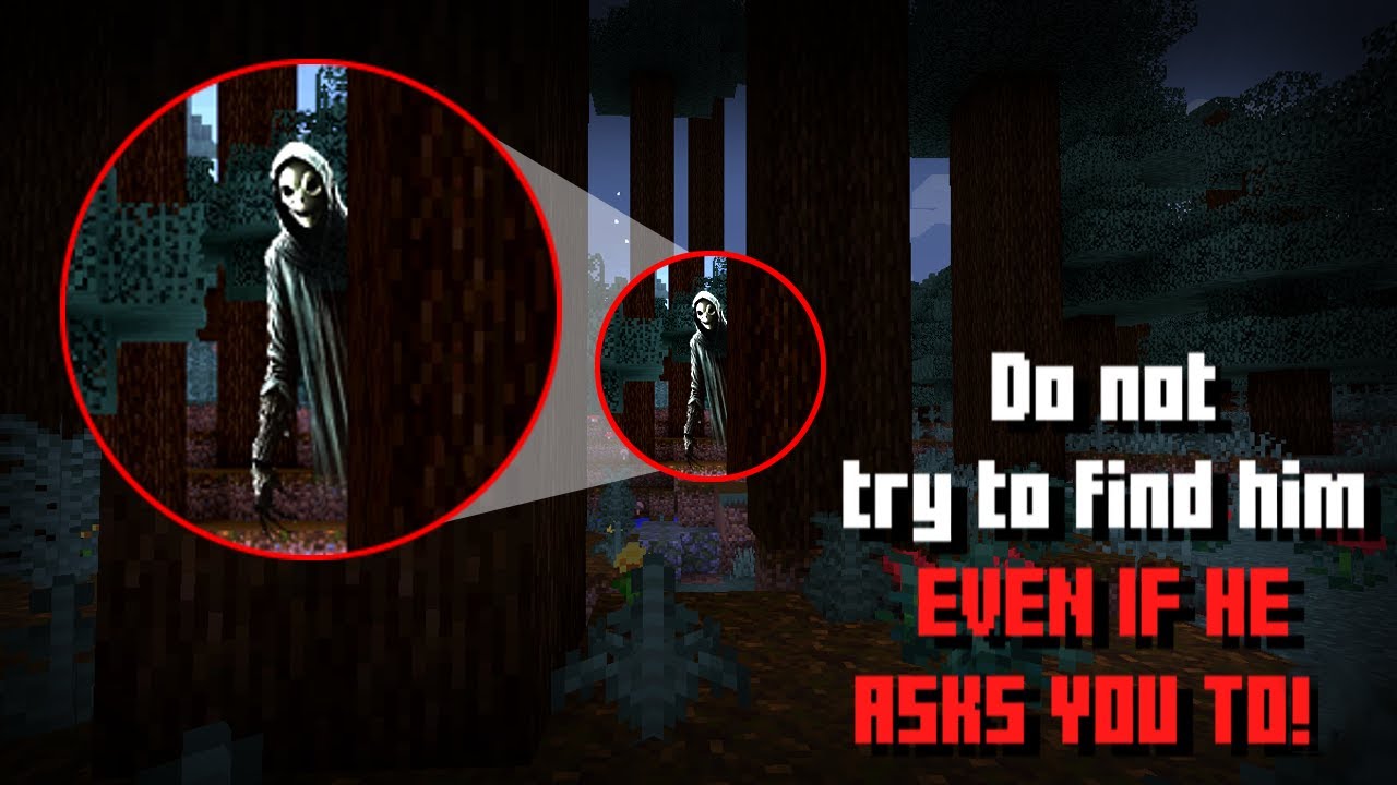 Never Find Him Even If He Asks You To! Minecraft Creepypasta