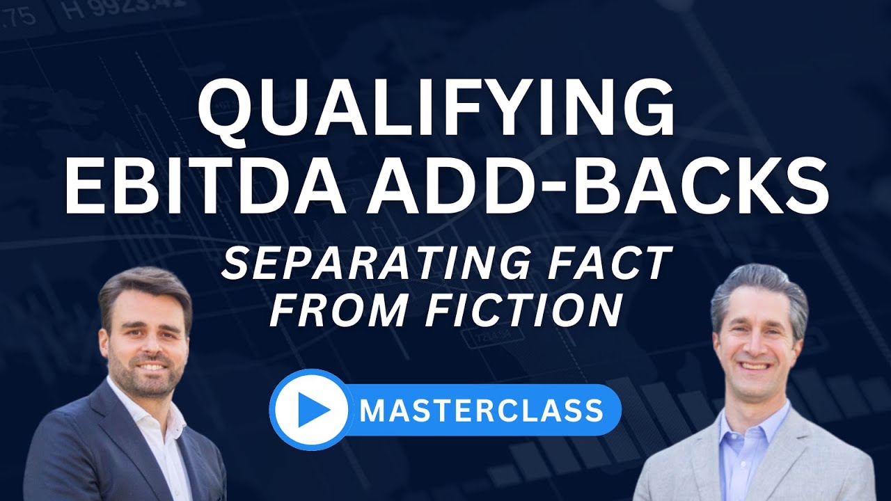 Qualifying EBITDA Add-Backs - Separating Fact From Fiction | Masterclass