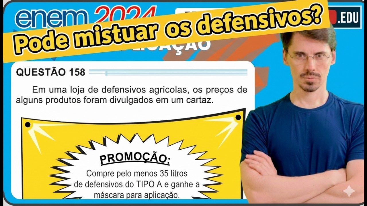 [ENEM 2024] 158b 📘MULTIPLICAÇÃO Em uma loja de defensivos agrícolas, os preços de alguns produtos