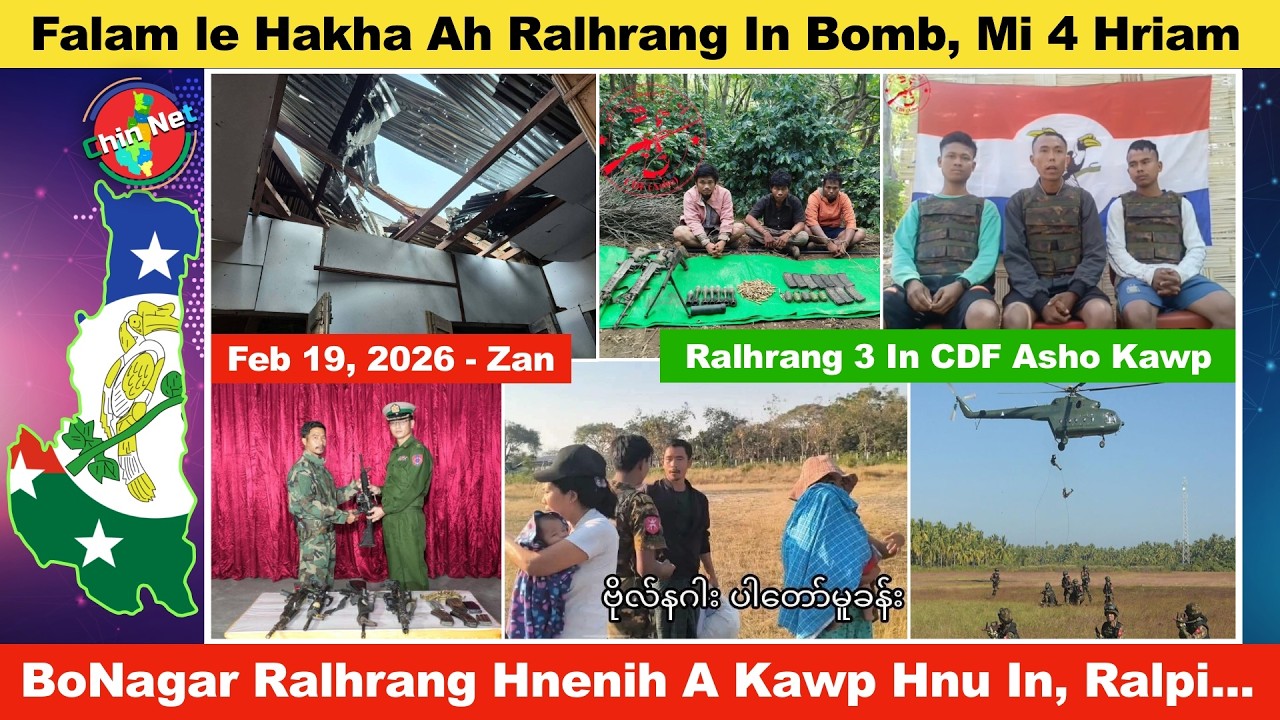 Feb 19 Zan: Falam le Hakha Ah Ralhrang In Bomb Thlak, Mi 4 Hriam. BoNagar, NUG le Ralhrang Thu