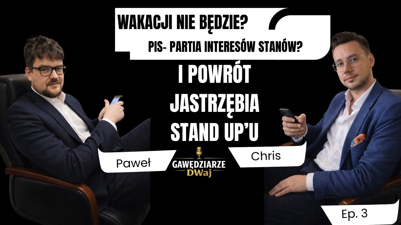 PIS-Partia Interesów Stanów? Wakacji nie będzie? Powrót Jastrzębia stand up'u?