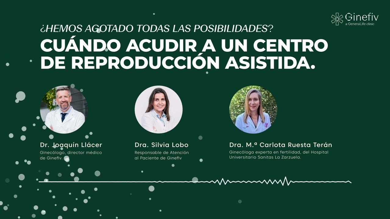 WEBINAR. Cuándo acudir a un centro de reproducción asistida. ¿Hemos agotado todas las posibilidades?