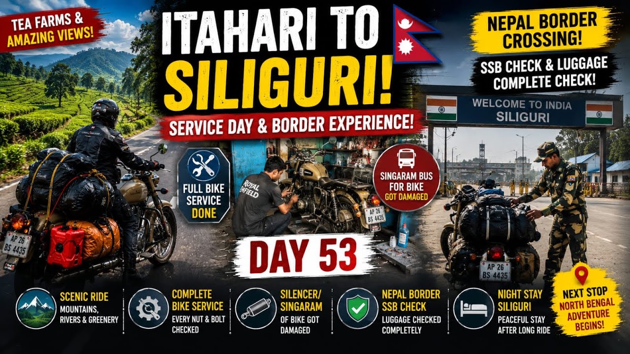 Nepal to India Border Crossing 🇳🇵➡️🇮🇳 | SSB Checking, Royal Enfield Service & Siliguri | Day 53