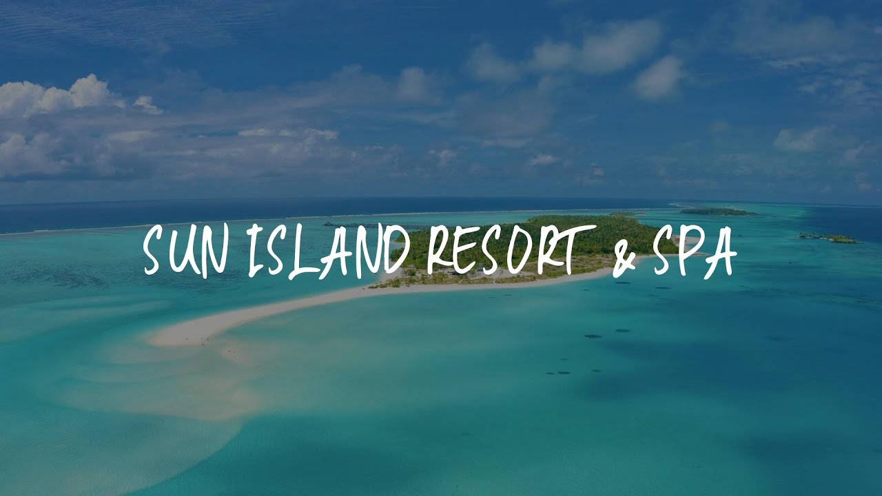 Sun Island Resort & Spa Review - Maamigili , Maldives