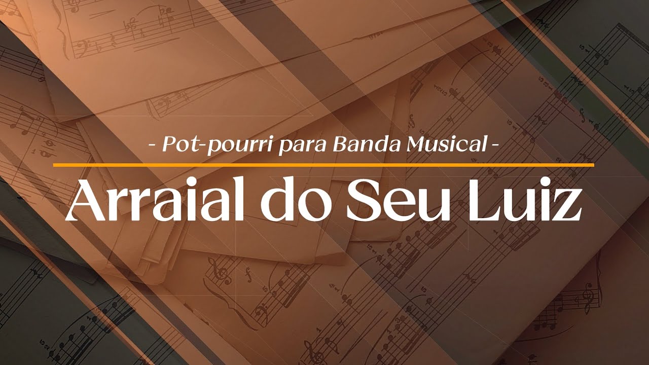 Arraial do Seu Luiz (Pot-pourri) - Banda Musical