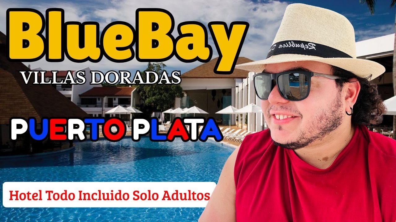 🏝️ Todo Incluido y SOLO PARA ADULTOS 😱 Así es Bluebay Villas Doradas en Puerto Plata 
