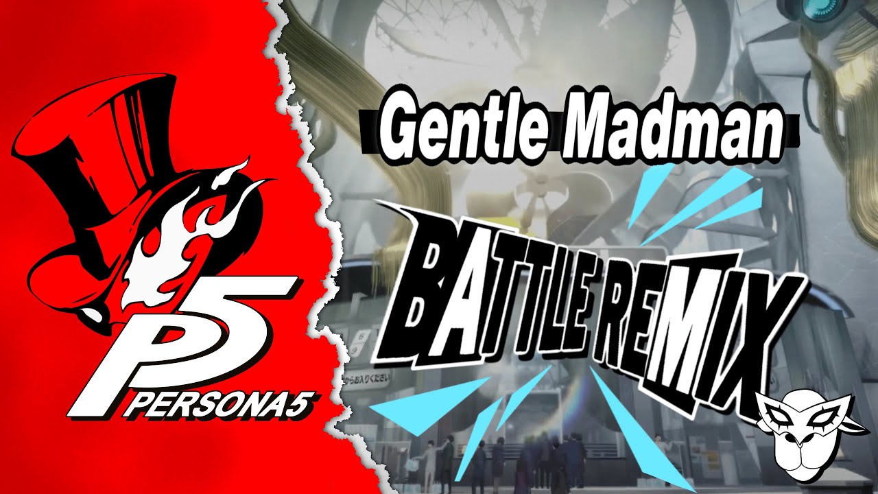 Persona 5 - Gentle Madman (Battle Remix) | Dad's Last Nerve
