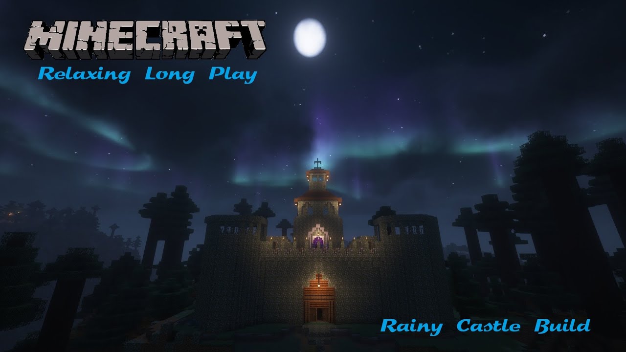 MineCraft Relaxing Long Play - Rainy Castle Build  (No Ads & No Commentary) Pt. 1