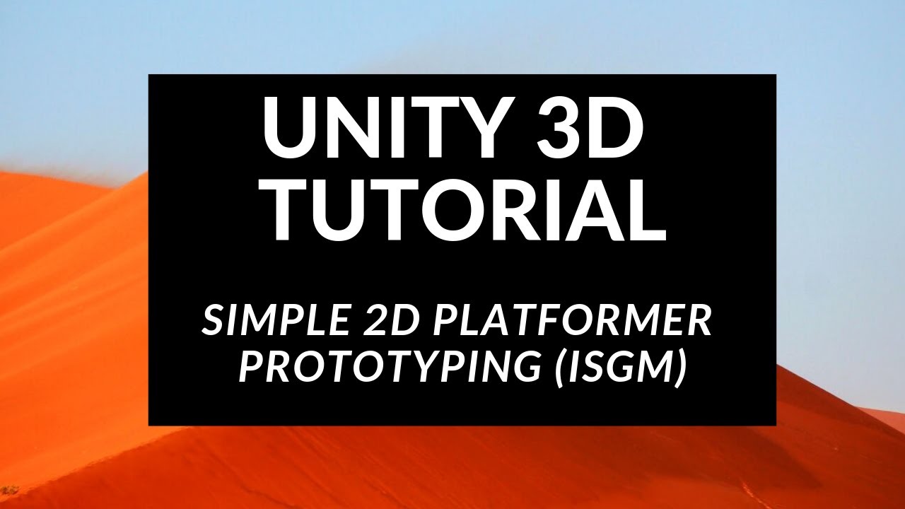 Unity3D Tutorial - Simple 2D Platformer Prototyping (ISGM)