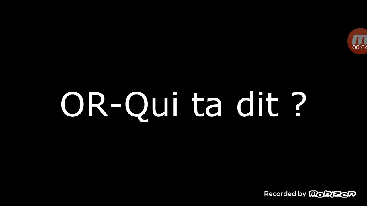 Or- qui ta dit paroles