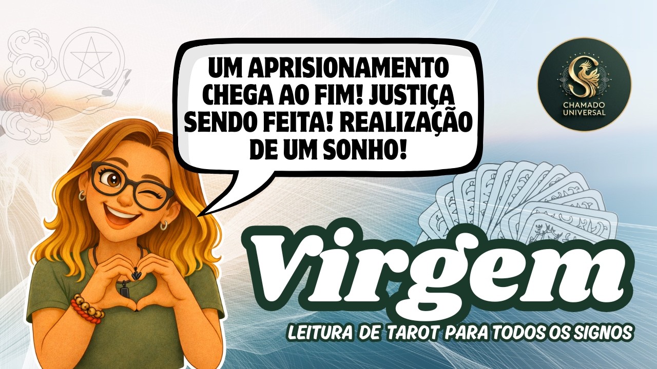 ♍VIRGEM • UM APRISIONAMENTO CHEGA AO FIM! JUSTIÇA SENDO FEITA! REALIZAÇÃO DE UM SONHO!