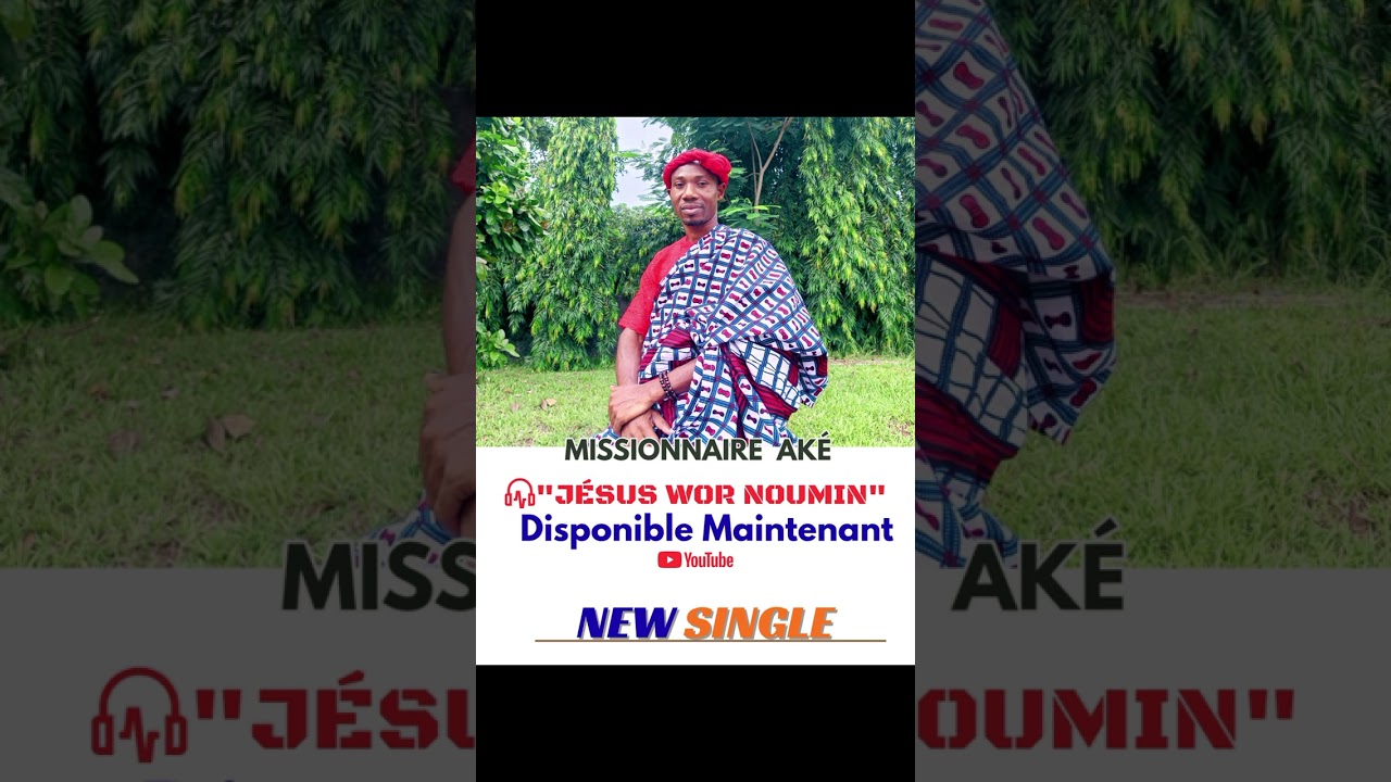 Missionnaire Aké - JÉSUS WOR NOUMIN (Audio Officiel)