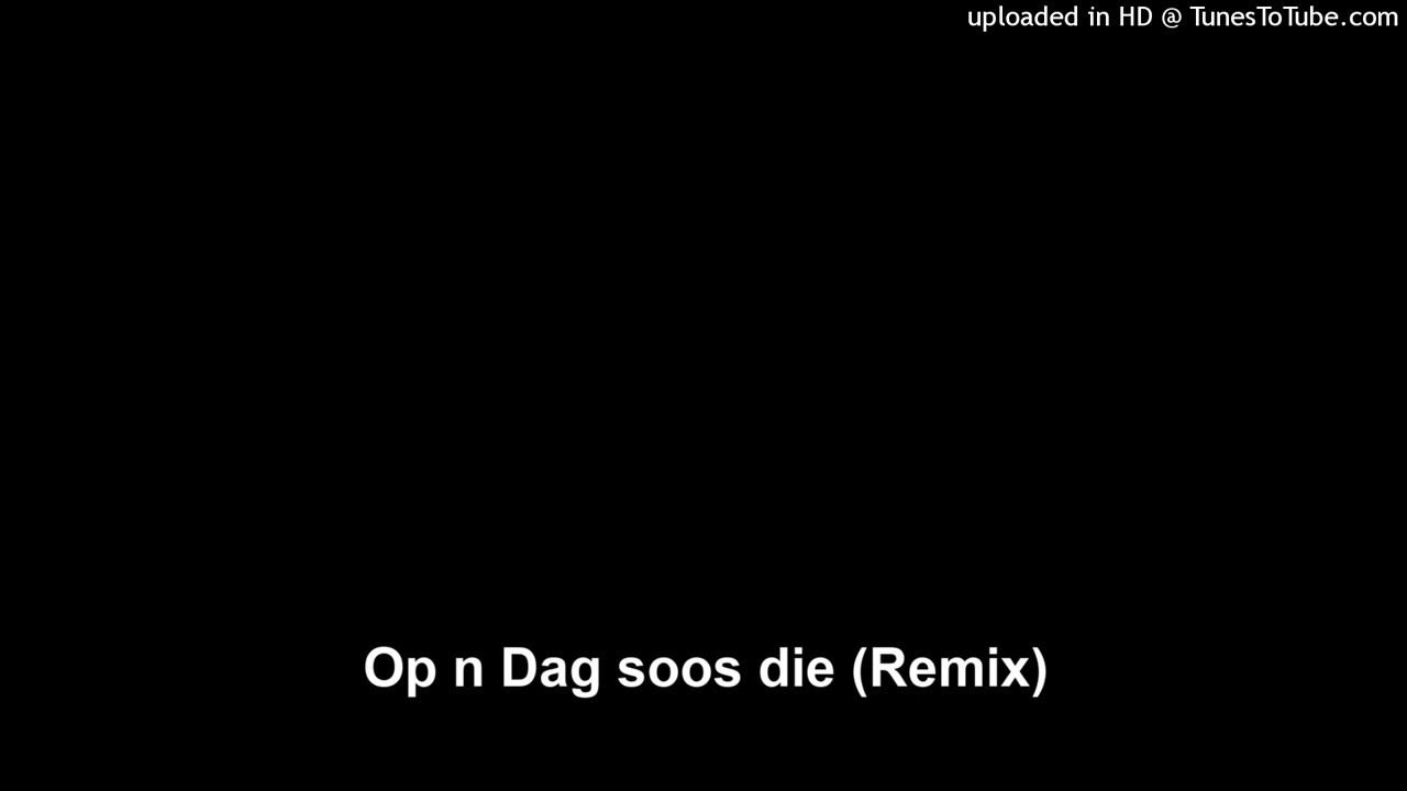 Op n Dag soos die (Remix)