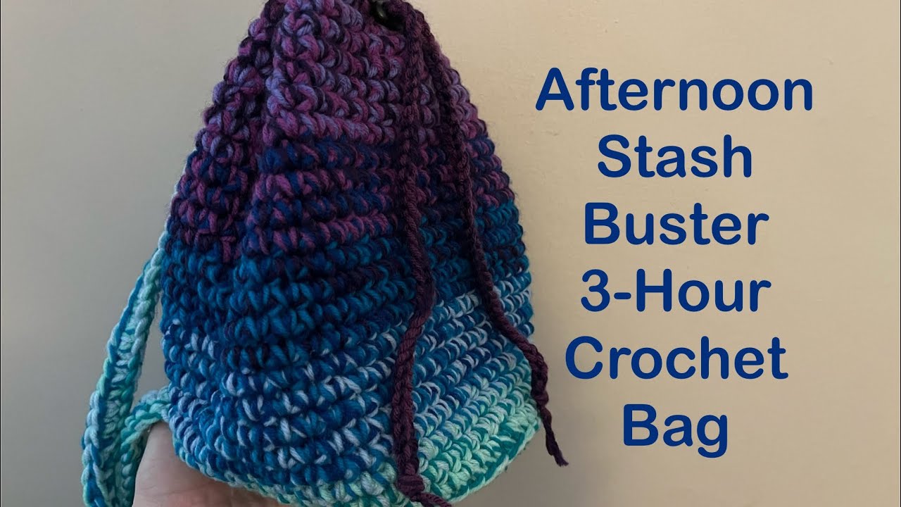 3 Hour Crochet Bag-Stash Buster