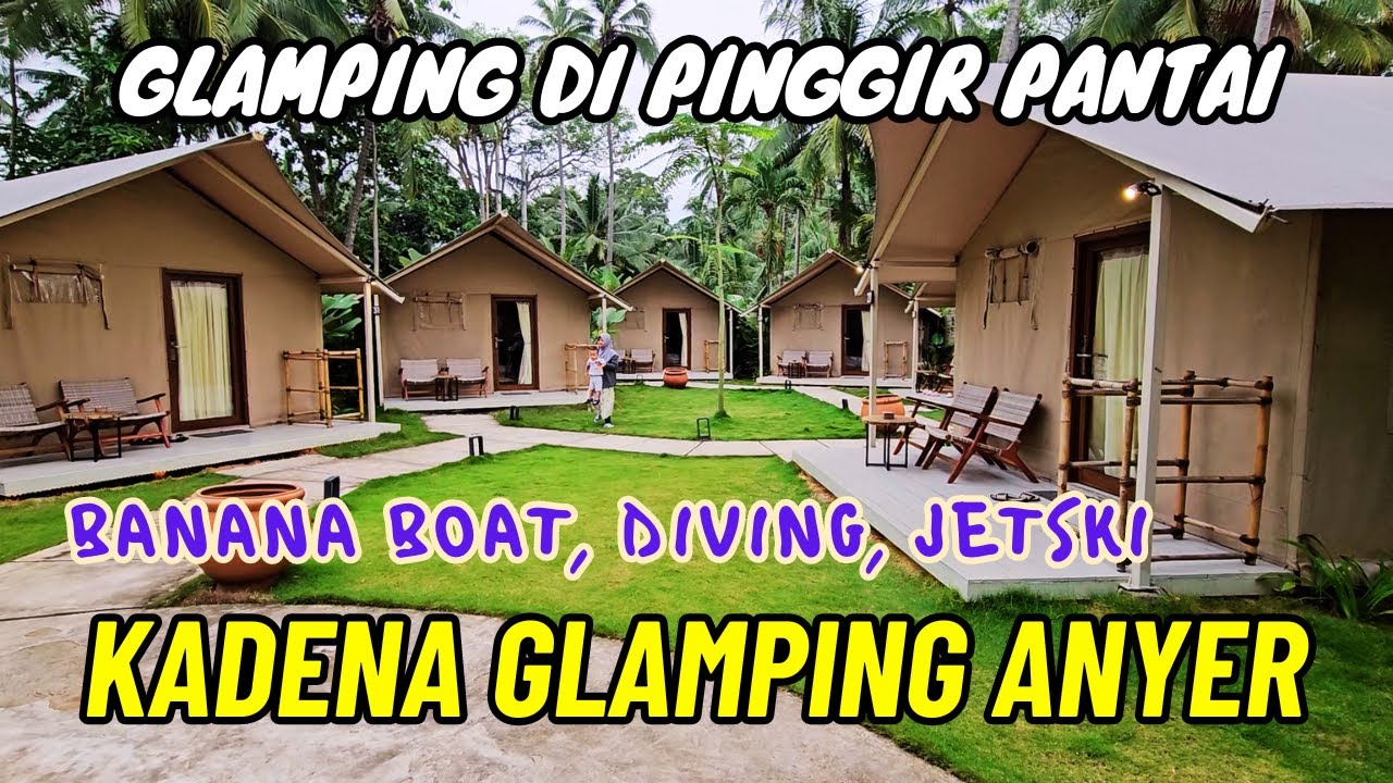 GLAMPING DENGAN PRIVATE BEACH TERBAIK | KADENA ANYER