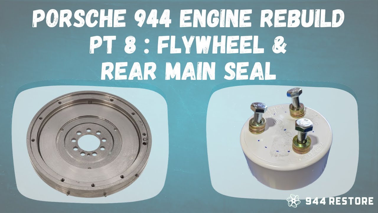 Porsche 944 | Engine Rebuild Pt 8 | Flywheel & Rear Main Seal