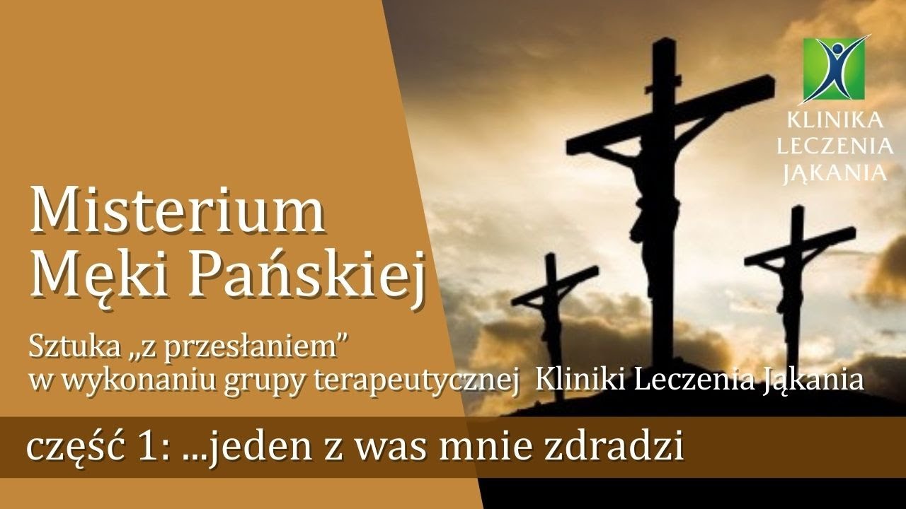 Misterium Męki Pańskiej część 1   jeden z was mnie zdradzi