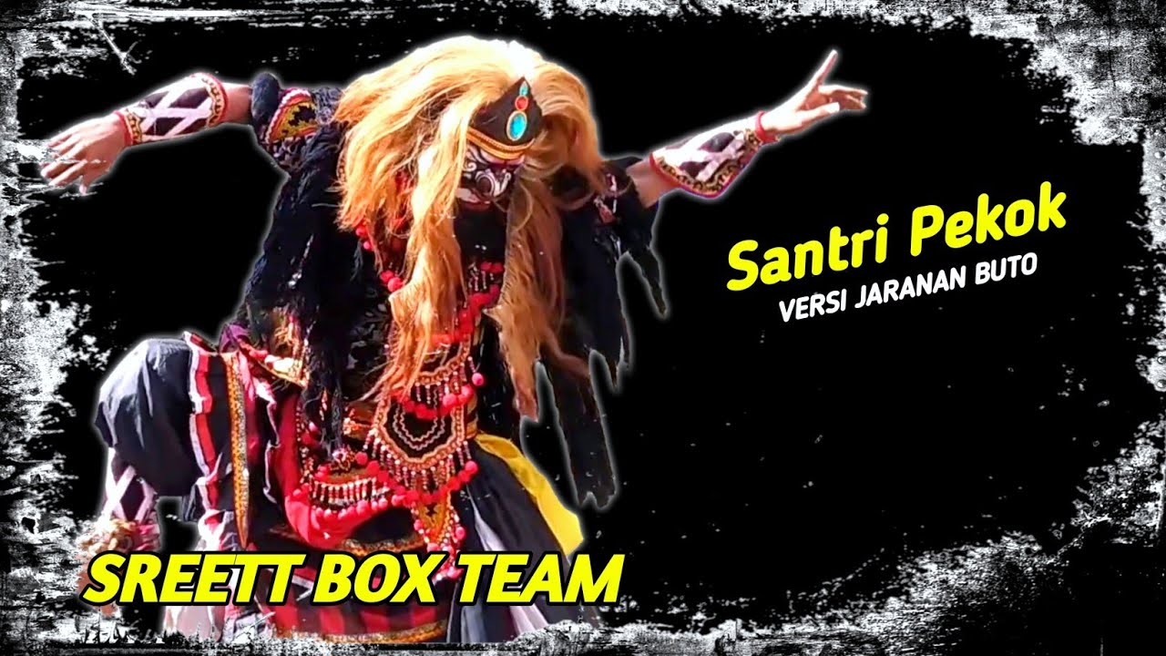 SANTRI PEKOK versi JARANAN BUTO - Srett Box team Jaranan Sekar Kedaton