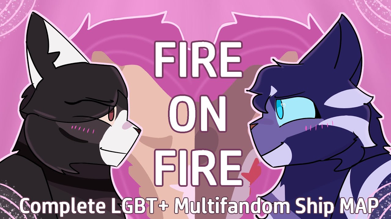 FIRE ON FIRE | COMPLETE LGBT+ MULTIFANDOM SHIP MAP