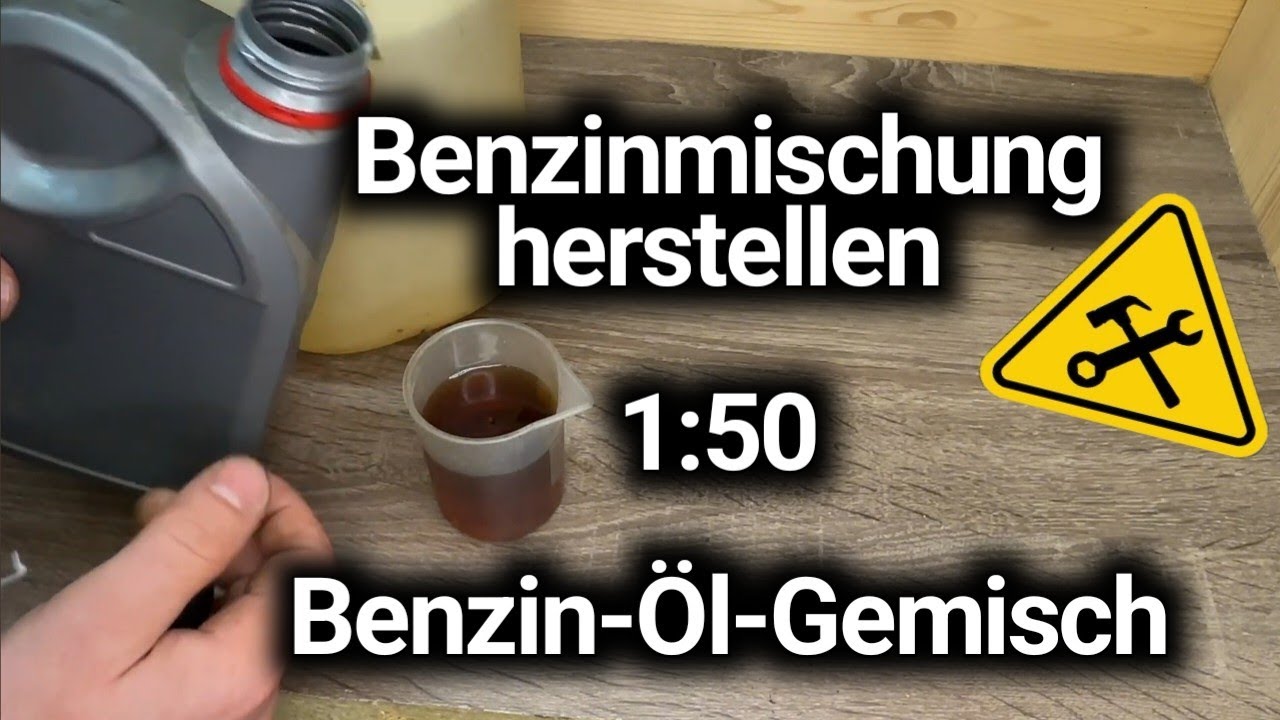 Benzin mischen 1 zu 50 - Benzinmischung 1:50 herstellen - Benzin-&Ouml;l Gemisch - Anleitung