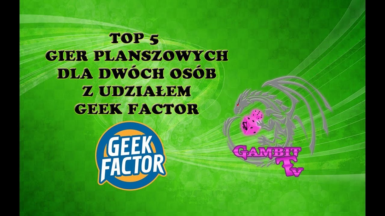 Top 5 gier dla dwóch graczy - z udziałem Geek Factor