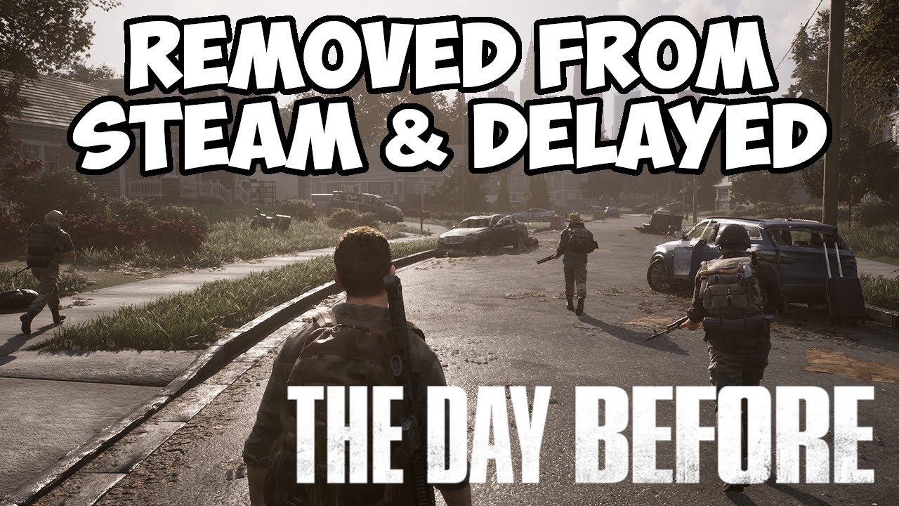 The Day Before &middot; Removed from Steam & Release Date Delayed