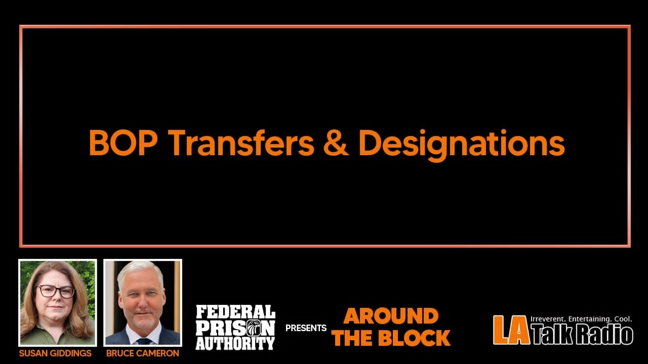 BOP Transfers and Designations