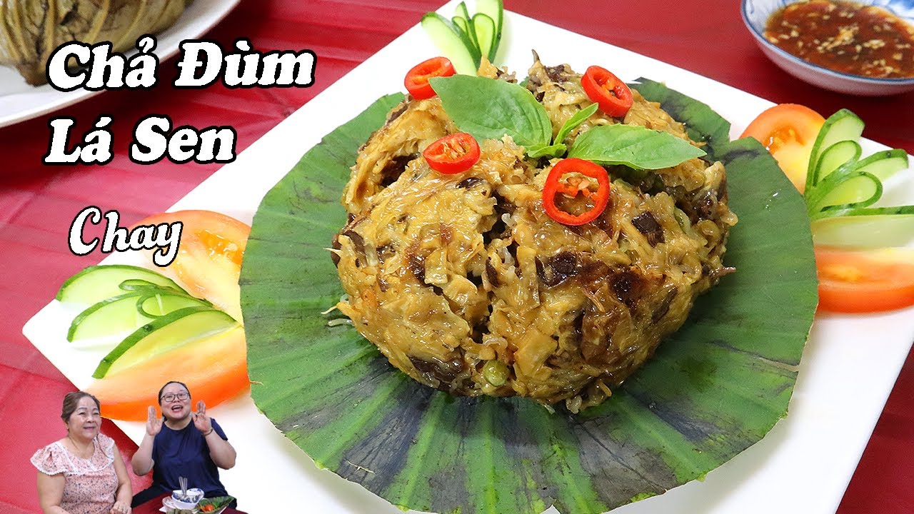 CHẢ ĐÙM CHAY gói lá sen thơm ngon hấp dẫn cho ngày Tết hay tiệc chay