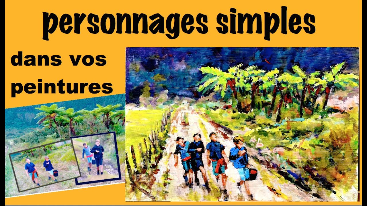 SIMPLIFIER ses personnages dans ses paysages à l'acrylique !