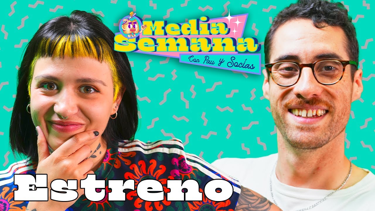 Estreno | Media Semana | #T01 #EP01 | Ignacio Socías & Pau San Martin