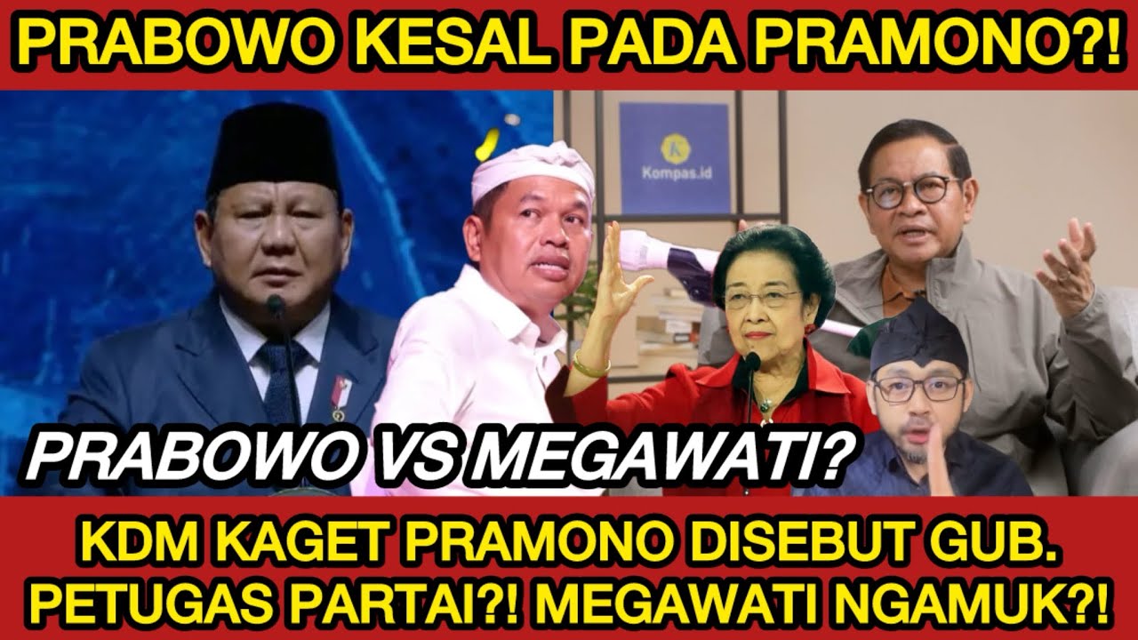PRABOWO HAJAR PRAMONO? KDM DISEBUT GUB. KONTEN! MEGAWATI SERANG PRABOWO, SEBUT PRAM PETUGAS PARTAI? 