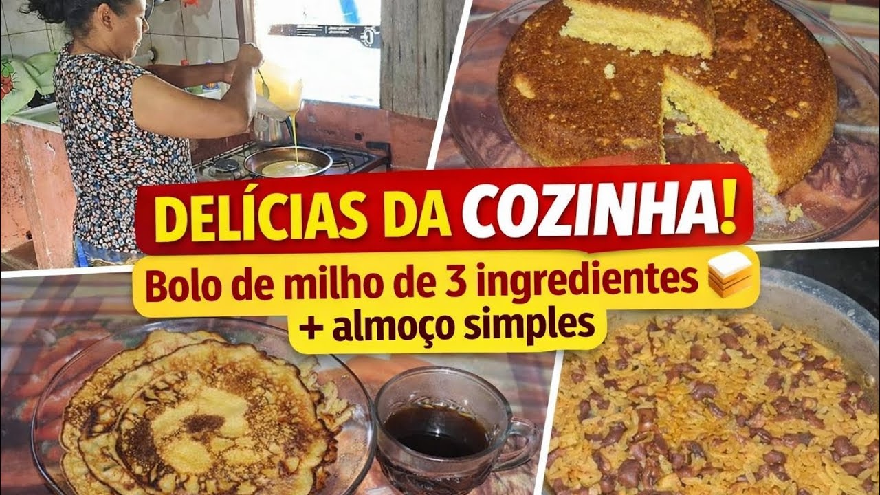 🌽 DELICIAS DA COZINHA! Bolo de milho com 3 ingredientes +almoço simples da roça 😋🍛