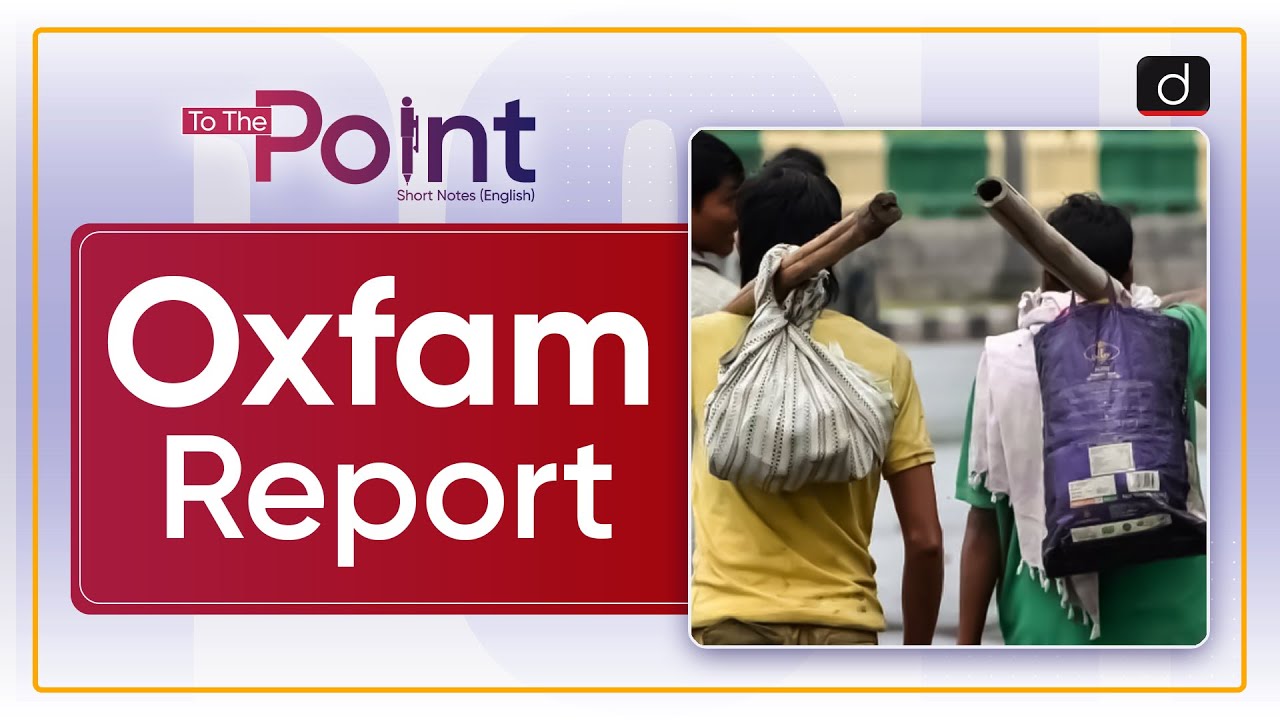 Oxfam Report - To The Point | Drishti IAS