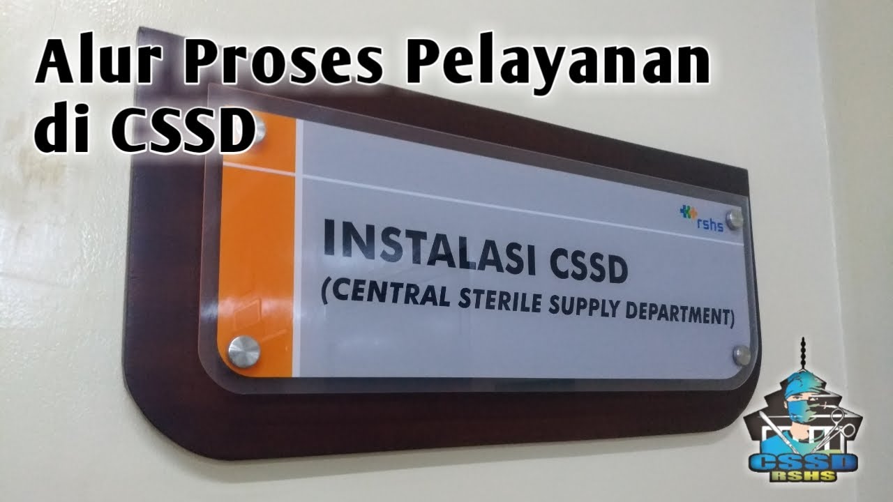 Alur Proses Pelayanan CSSD Full dari Awal Proses Serah Terima Hingga Alat Siap Didistribusikan