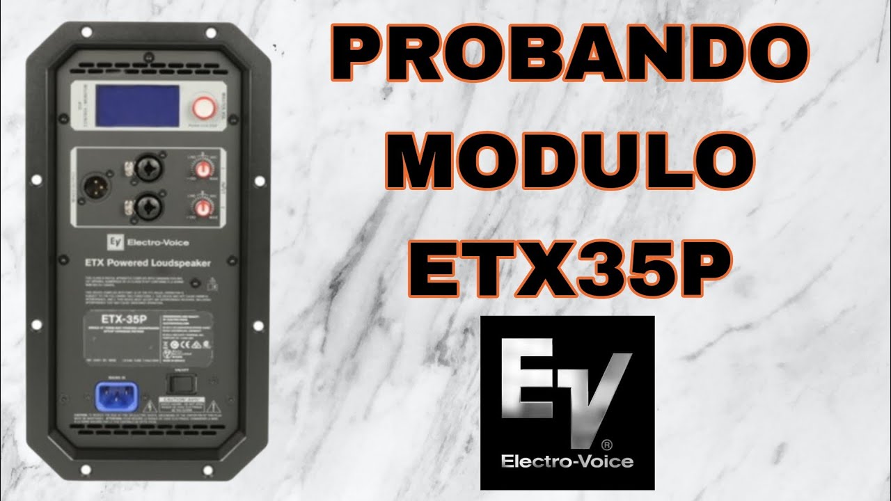MODULO ELECTRO VOICE  ETX35P PROBANDO Y UNBOXING