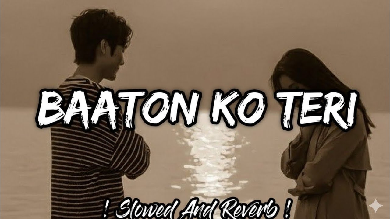 Heartbreak Lofi 2026​Baaton Ko Teri - Arijit Singh [Slowed + Reverb] | Bollywood Lofi | Midnight Vib