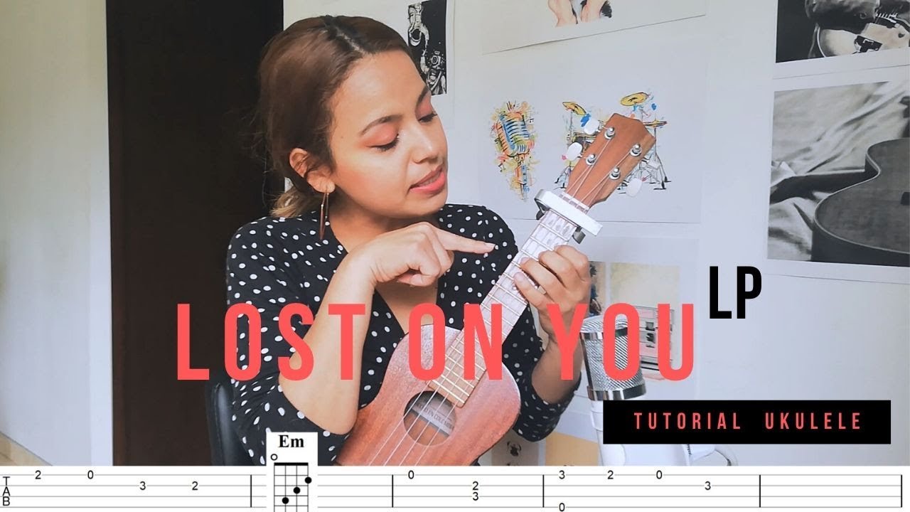Lost On You - LP - Tutorial Ukulele