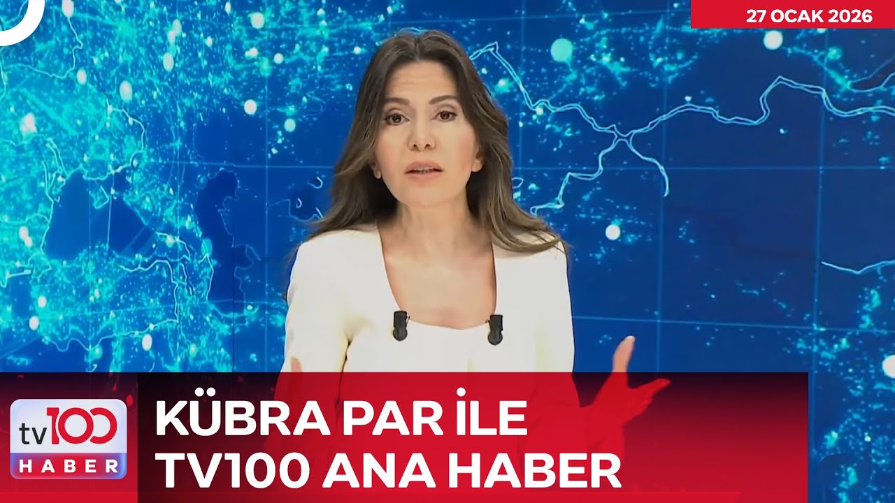 Kübra Par ile tv100 Ana Haber l 27 Ocak 2026