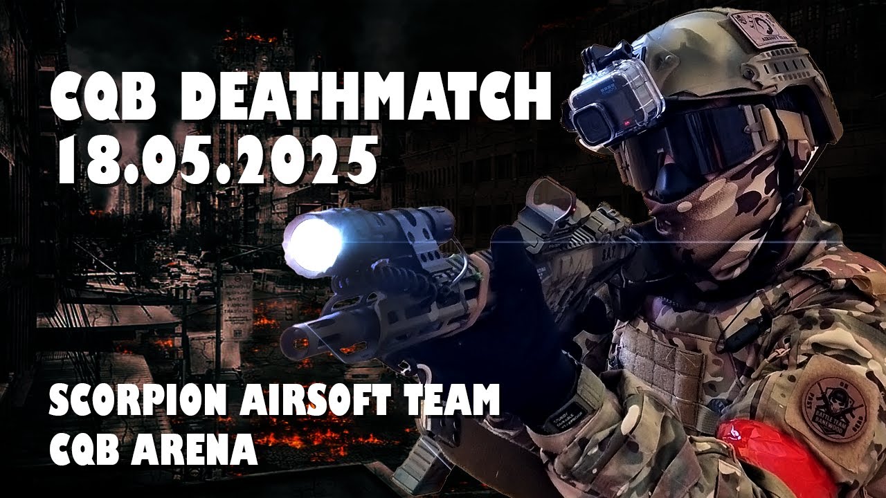 DEATHMATCH CQB  18.05.25