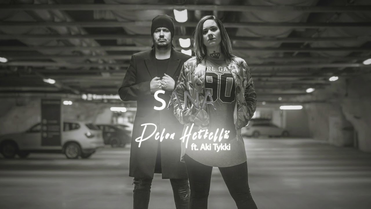 SANA FEAT. AKI TYKKI - PELON HETKELLÄ