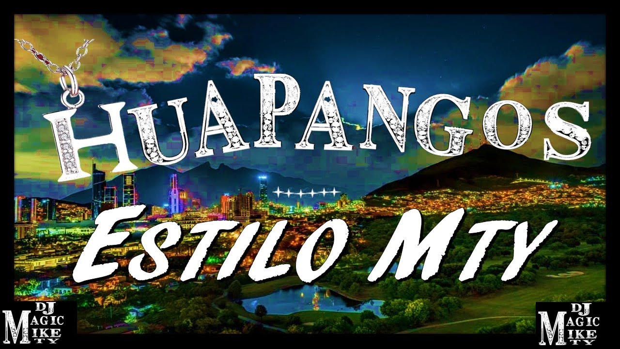 HUAPANGOS ESTILO MONTERREY BY DJ MAGIC MIKE MTY