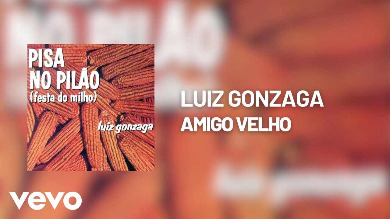 Luiz Gonzaga - Amigo Velho (&Aacute;udio Oficial)