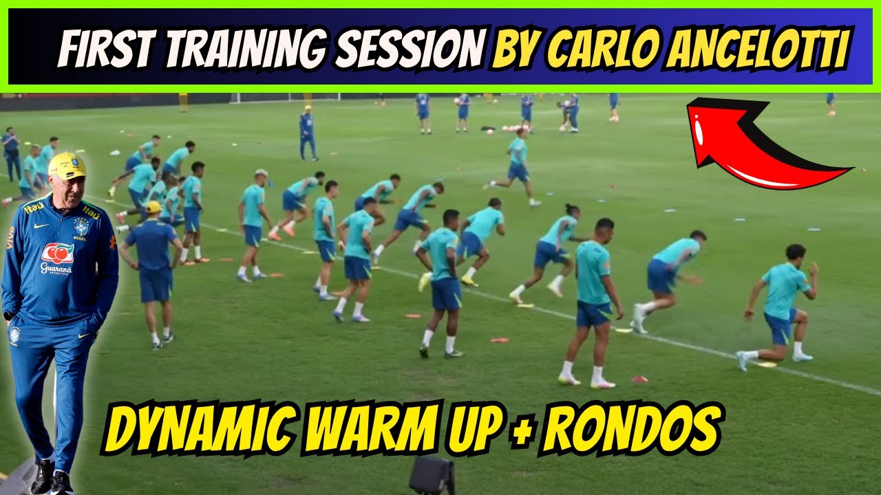 🔰Brazil National Team first Training Session by Carlo Ancelotti / Dynamic Warm Up + Rondos